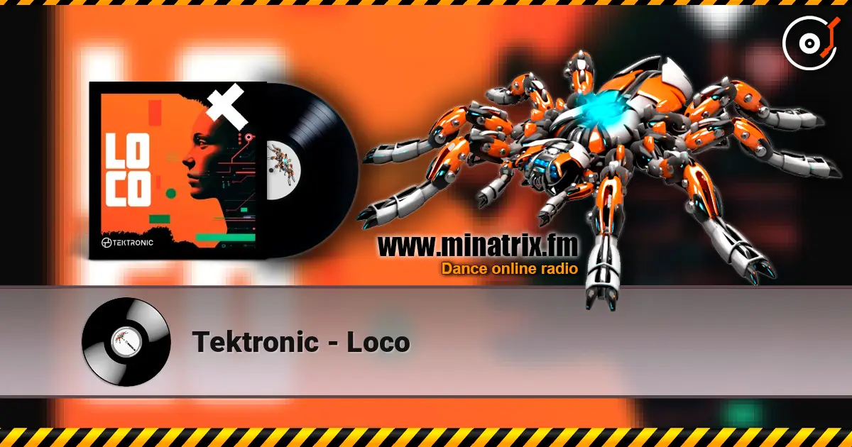 Tektronic - Loco écouter en ligne en haute qualité | Minatrix.FM