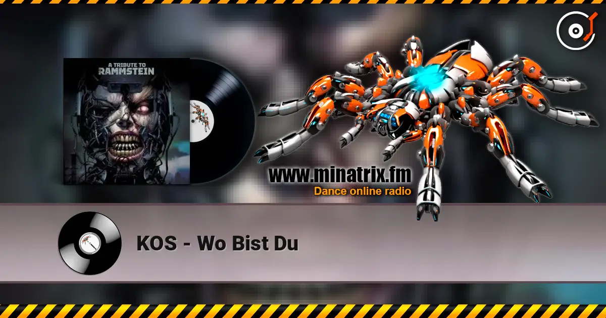 KOS - Wo Bist Du écouter en ligne en haute qualité | Minatrix.FM