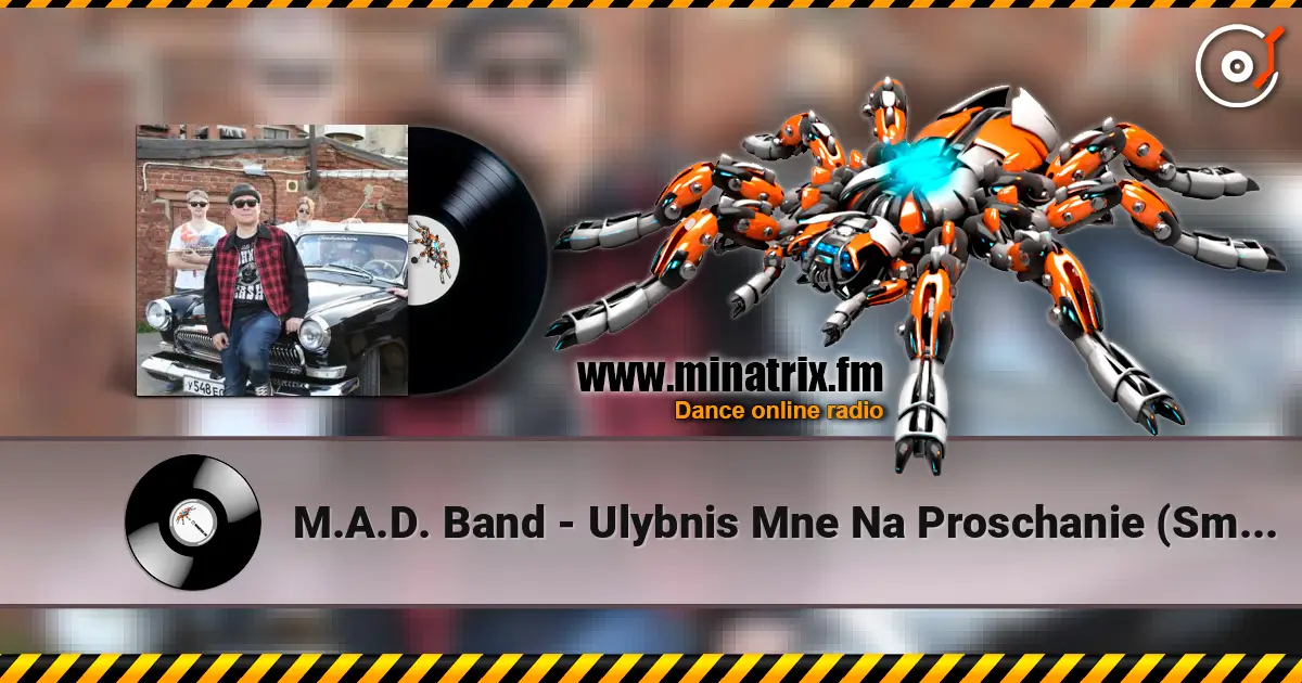 M.A.D. Band - Ulybnis Mne Na Proschanie (Smile - Улыбнись мне на прощание écouter en ligne en haute qualité | Minatrix.FM