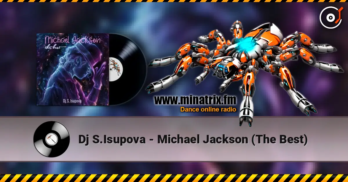 Dj S.Isupova - Michael Jackson (The Best) écouter en ligne en haute qualité | Minatrix.FM