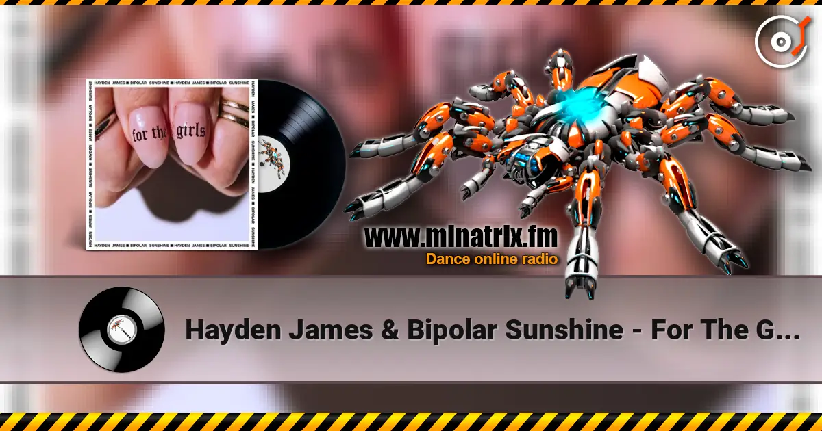Hayden James & Bipolar Sunshine - For The Girls écouter en ligne en haute qualité | Minatrix.FM