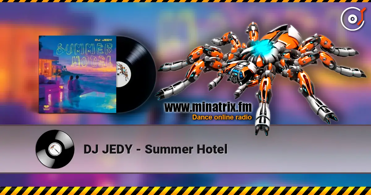 DJ JEDY - Summer Hotel écouter en ligne en haute qualité | Minatrix.FM
