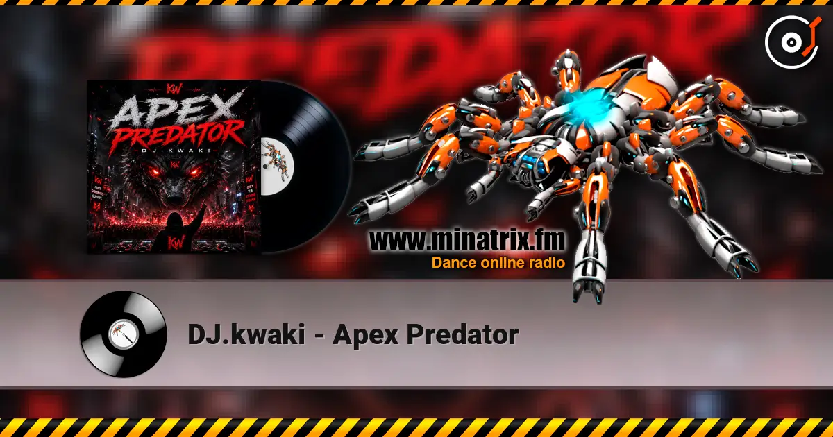 DJ.kwaki - Apex Predator écouter en ligne en haute qualité | Minatrix.FM
