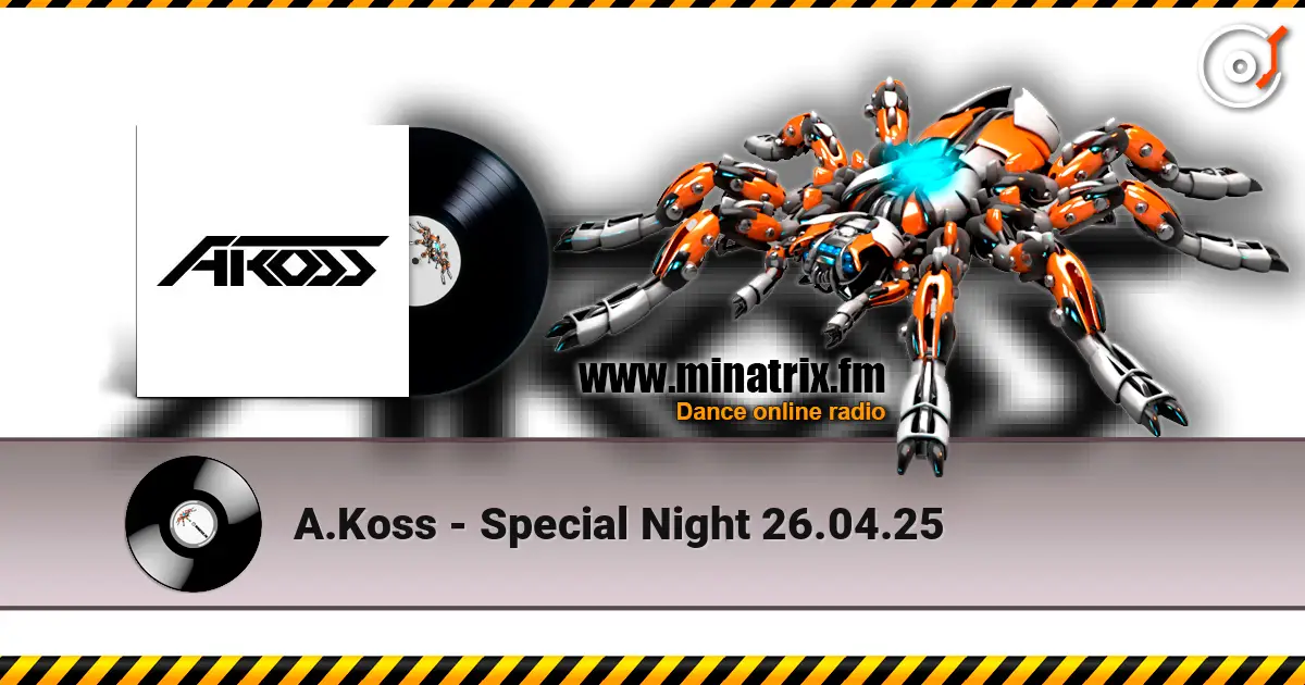A.Koss - Special Night 26.04.25 écouter en ligne en haute qualité | Minatrix.FM