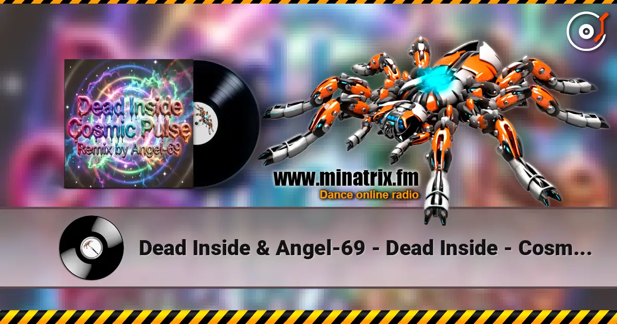 Dead Inside & Angel-69 - Dead Inside - Cosmic Pulse (Remix by Angel-69) écouter en ligne en haute qualité | Minatrix.FM