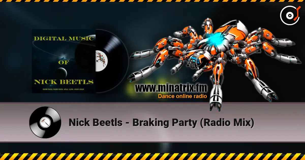 Nick Beetls - Braking Party (Radio Mix) écouter en ligne en haute qualité | Minatrix.FM