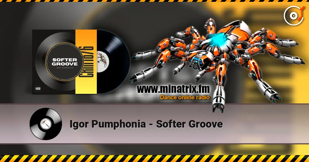 Igor Pumphonia - Softer Groove écouter en ligne en haute qualité | Minatrix.FM