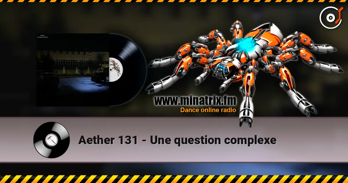 Aether 131 - Une question complexe écouter en ligne en haute qualité | Minatrix.FM