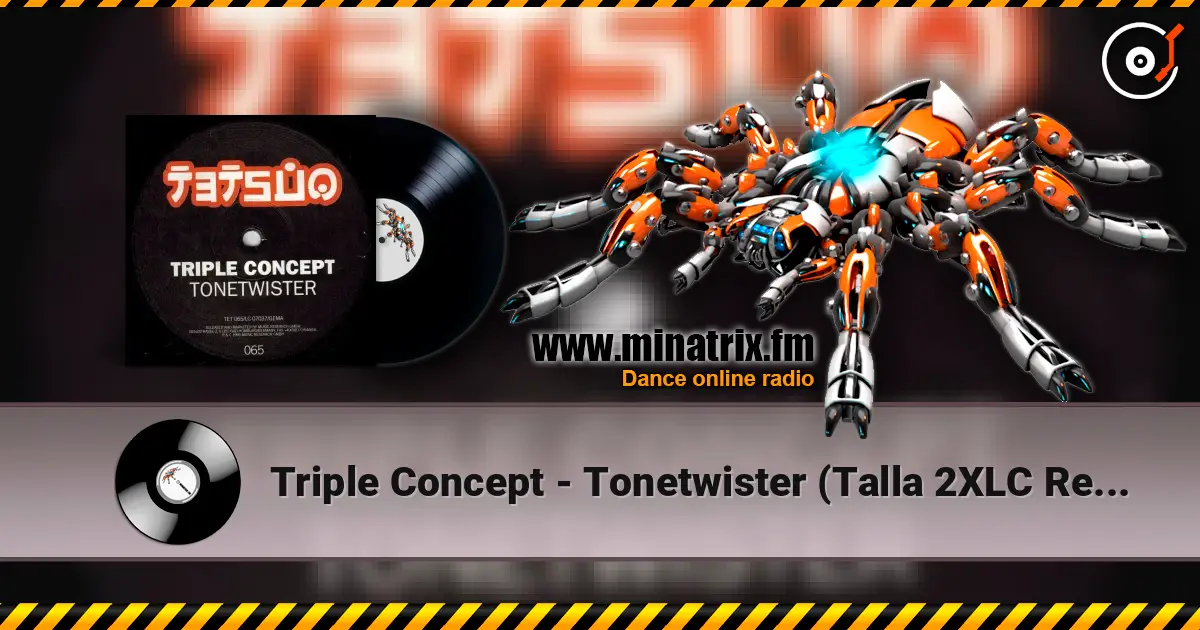 Triple Concept - Tonetwister (Talla 2XLC Remix Extended Version) écouter en ligne en haute qualité | Minatrix.FM