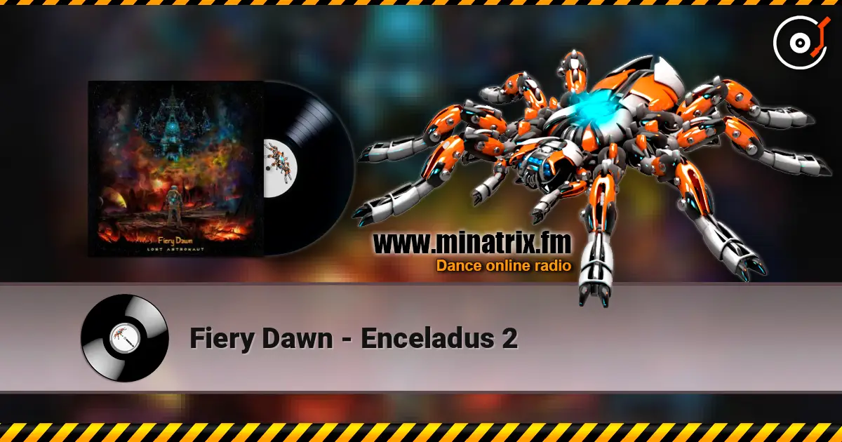 Fiery Dawn - Enceladus 2 écouter en ligne en haute qualité | Minatrix.FM