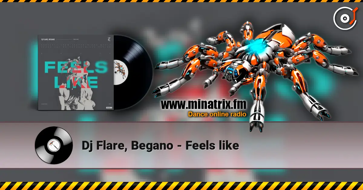 Dj Flare, Begano - Feels like écouter en ligne en haute qualité | Minatrix.FM