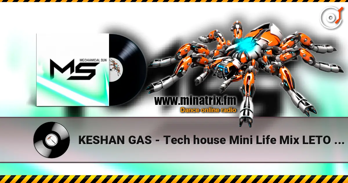 KESHAN GAS - Tech house Mini Life Mix LETO (2026) écouter en ligne en haute qualité | Minatrix.FM