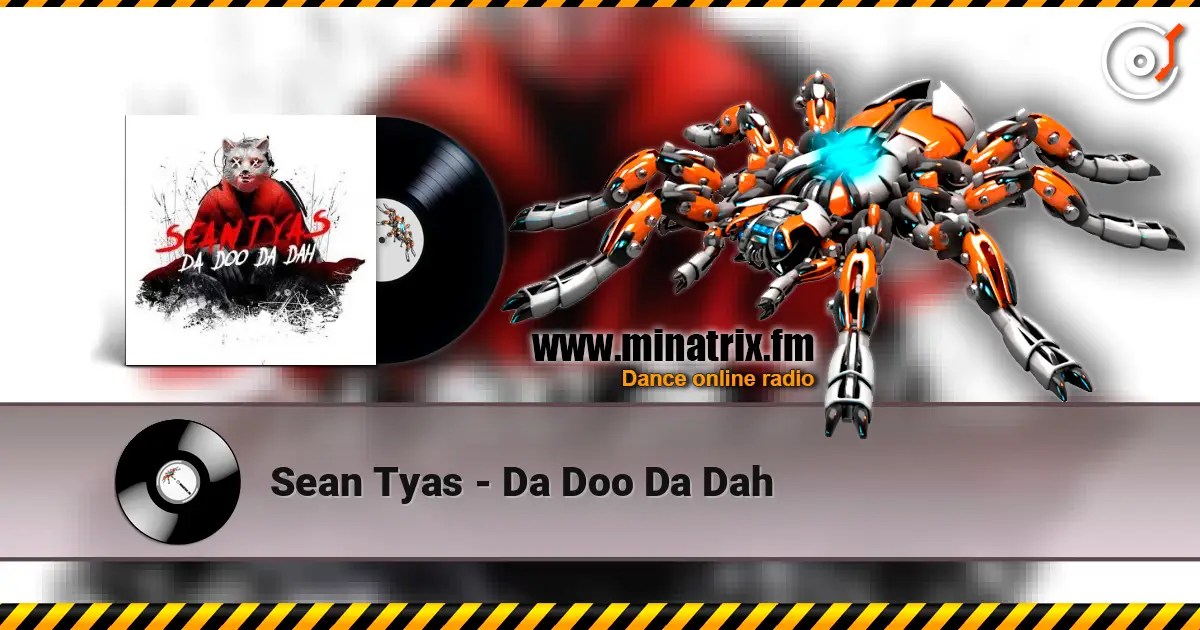 Sean Tyas - Da Doo Da Dah écouter en ligne en haute qualité | Minatrix.FM