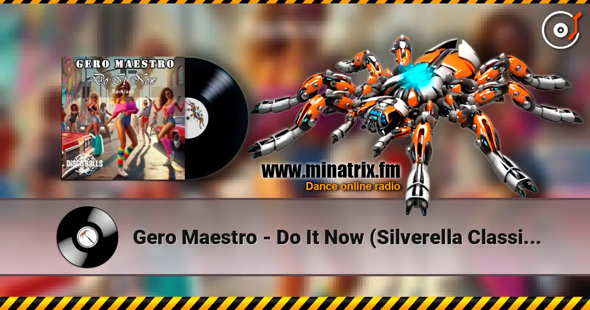 Gero Maestro - Do It Now (Silverella Classic Remix) écouter en ligne en haute qualité | Minatrix.FM