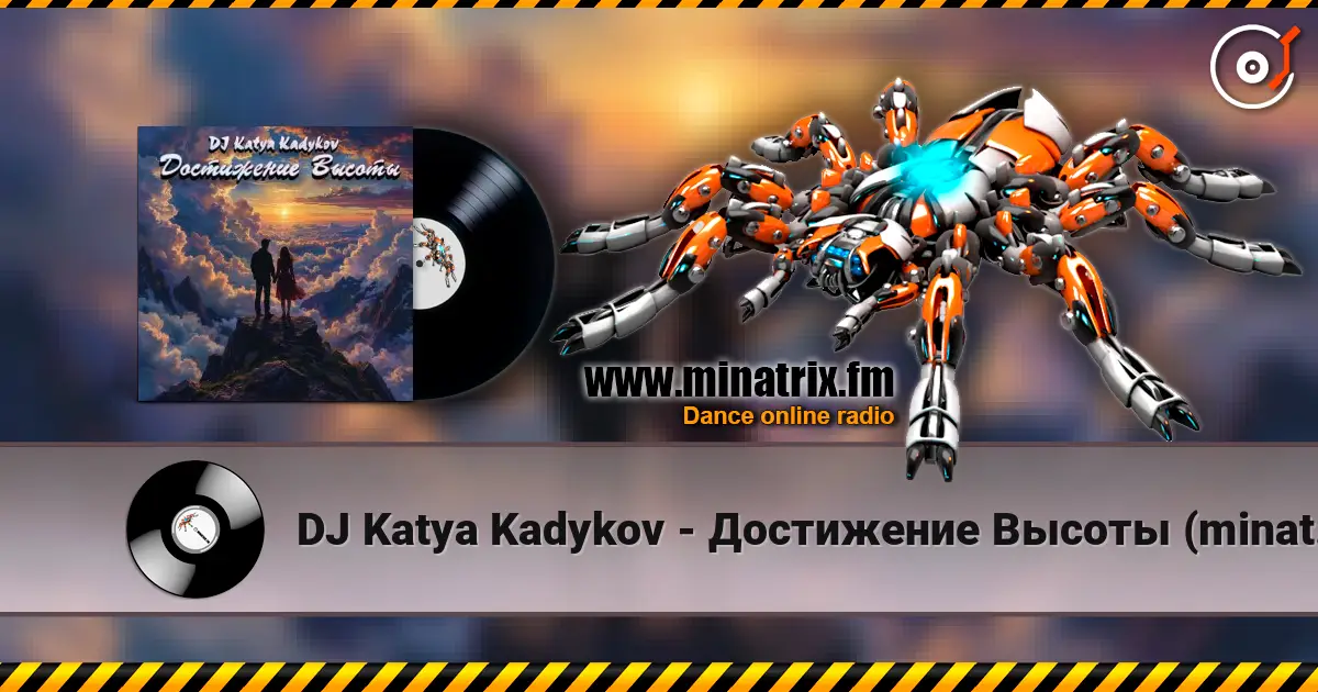 DJ Katya Kadykov - Достижение Высоты (minatrix_FM_edition) écouter en ligne en haute qualité | Minatrix.FM