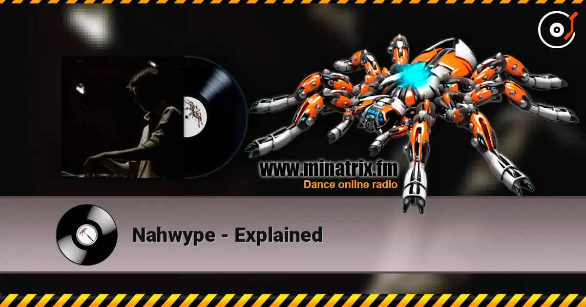 Nahwype - Explained écouter en ligne en haute qualité | Minatrix.FM