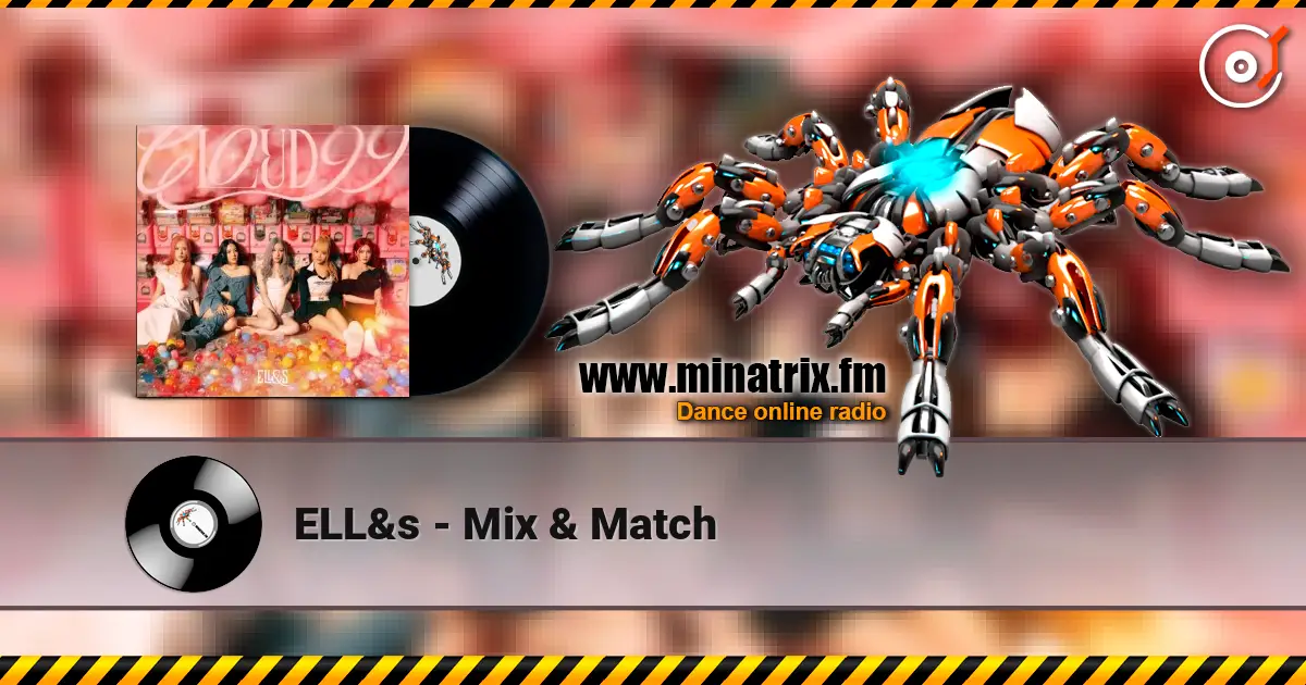 ELL&s - Mix & Match écouter en ligne en haute qualité | Minatrix.FM