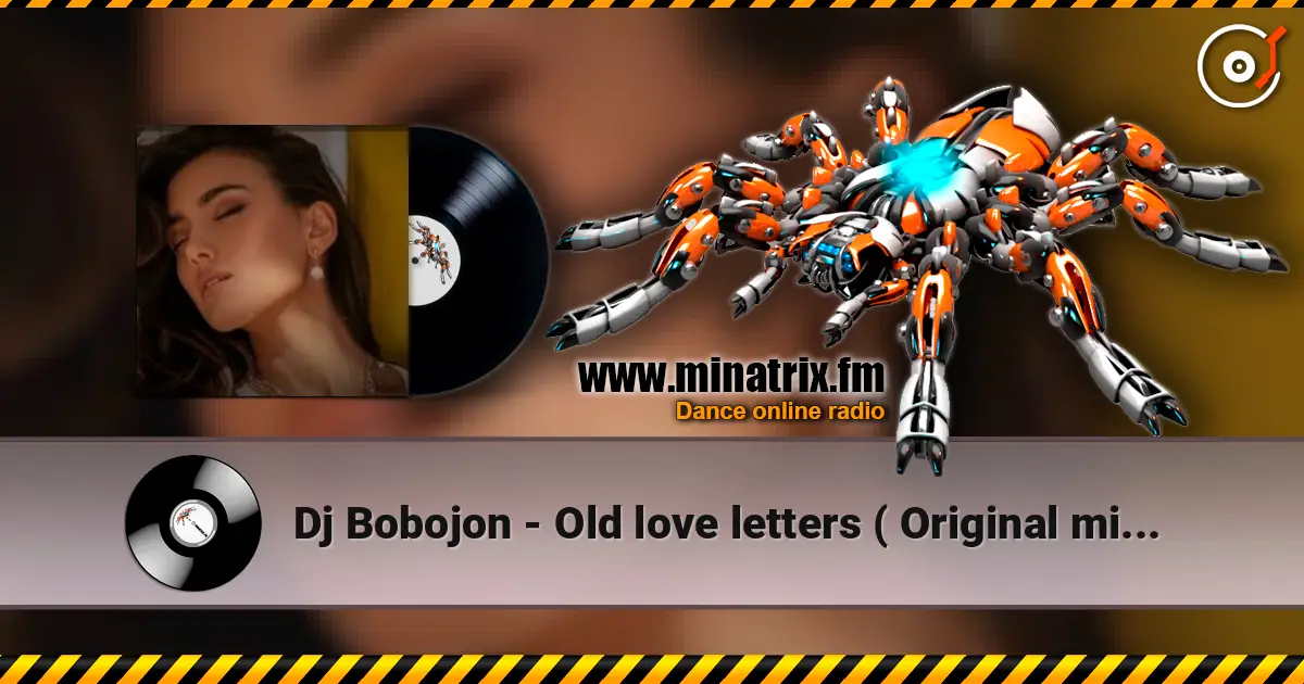 Dj Bobojon - Old love letters ( Original mix 2026) écouter en ligne en haute qualité | Minatrix.FM