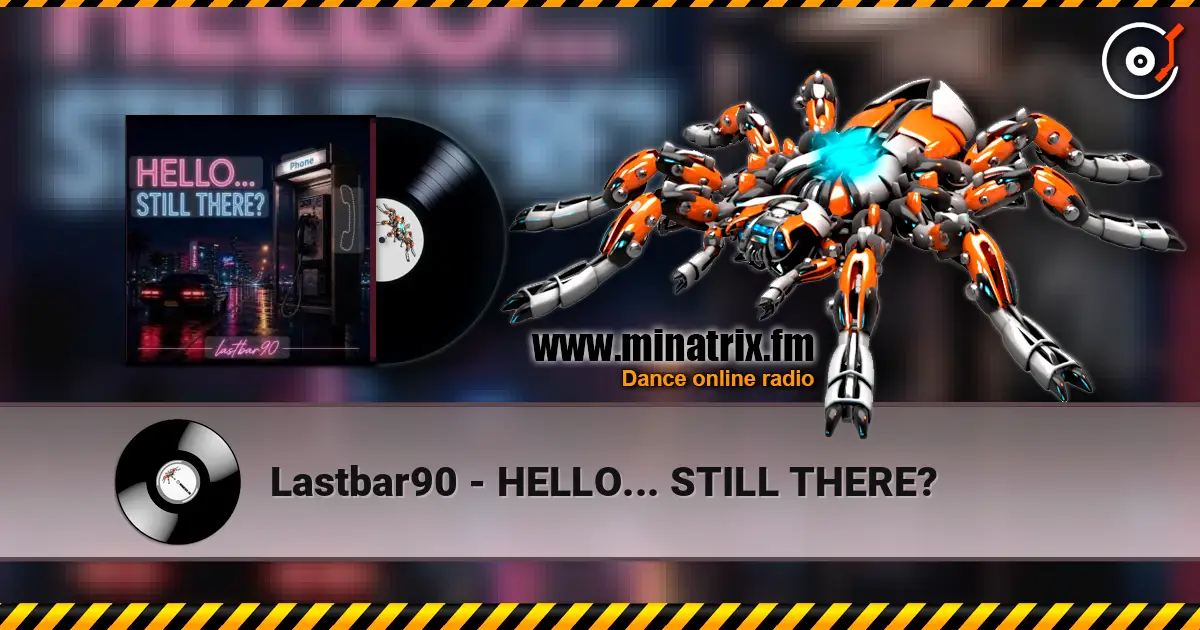 Lastbar90 - HELLO... STILL THERE? écouter en ligne en haute qualité | Minatrix.FM