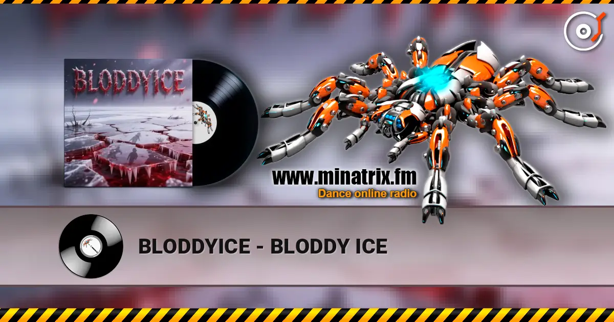 BLODDYICE - BLODDY ICE écouter en ligne en haute qualité | Minatrix.FM