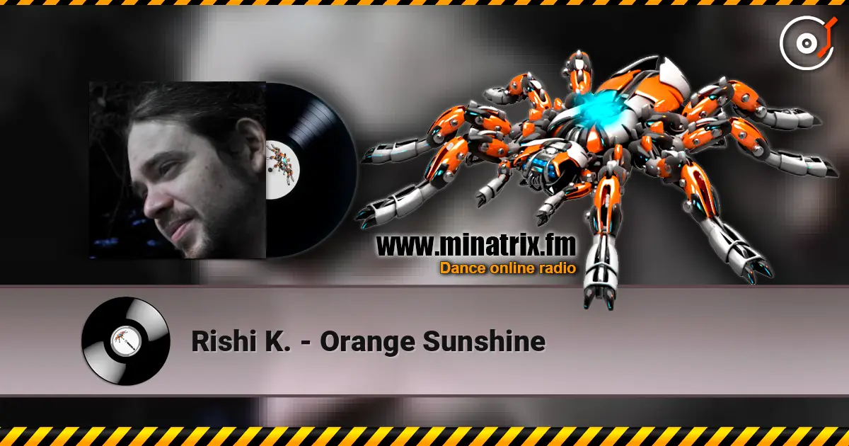 Rishi K. - Orange Sunshine écouter en ligne en haute qualité | Minatrix.FM