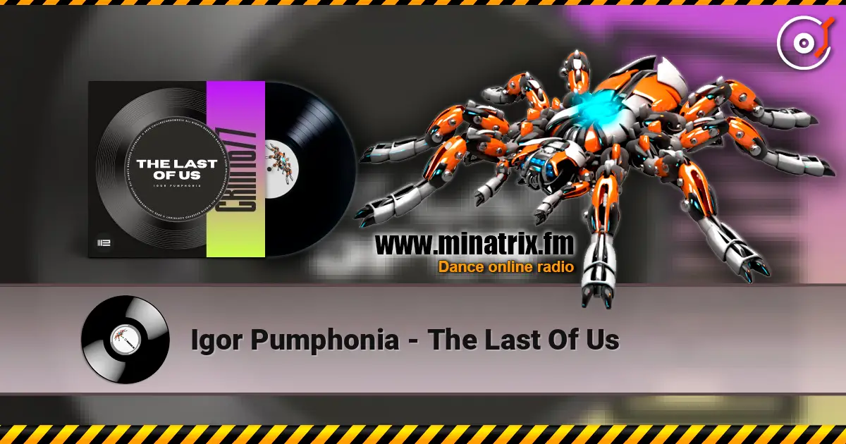 Igor Pumphonia - The Last Of Us écouter en ligne en haute qualité | Minatrix.FM