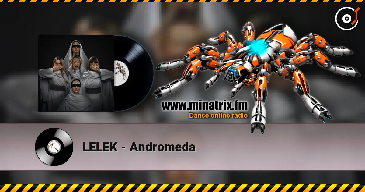 LELEK - Andromeda écouter en ligne en haute qualité | Minatrix.FM