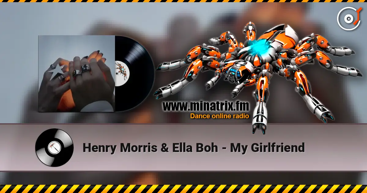 Henry Morris & Ella Boh - My Girlfriend écouter en ligne en haute qualité | Minatrix.FM