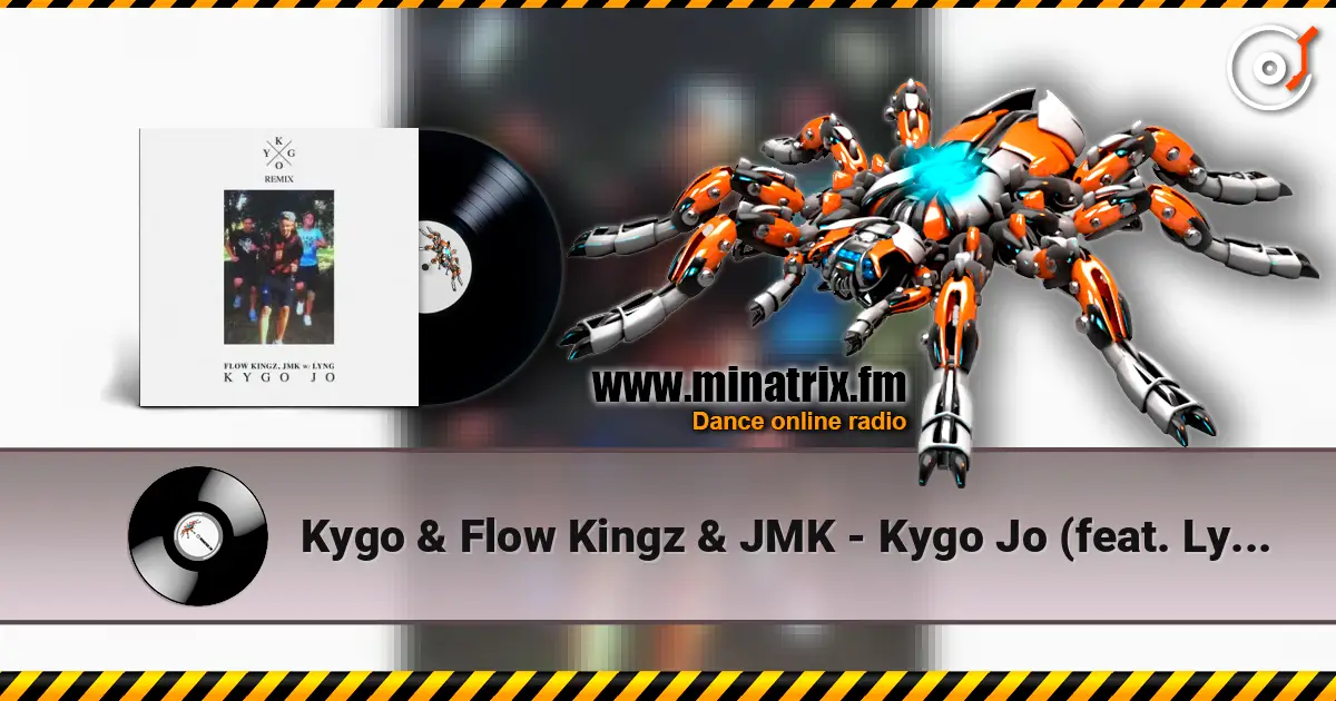 Kygo & Flow Kingz & JMK - Kygo Jo (feat. Lyng) [Kygo Remix] écouter en ligne en haute qualité | Minatrix.FM