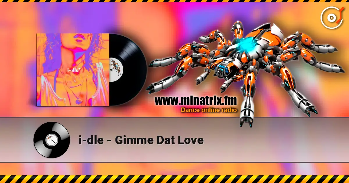 i-dle - Gimme Dat Love écouter en ligne en haute qualité | Minatrix.FM