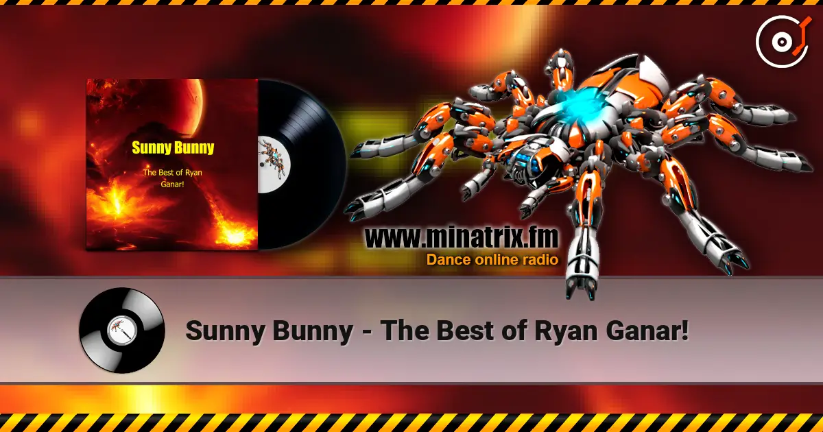 Sunny Bunny - The Best of Ryan Ganar! écouter en ligne en haute qualité | Minatrix.FM