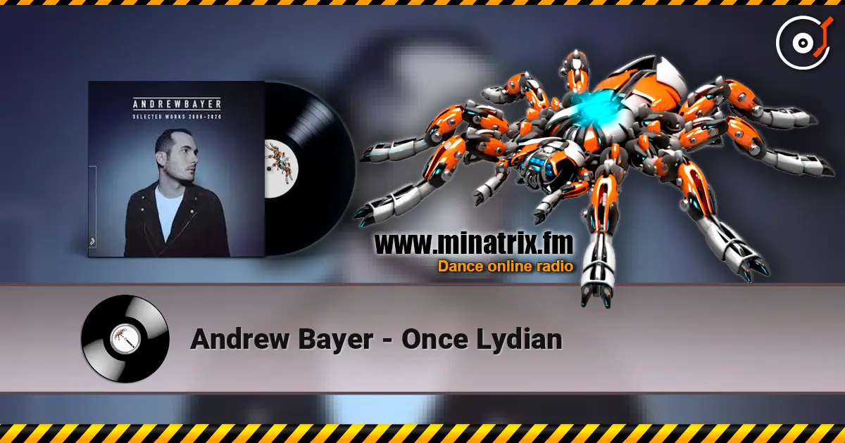 Andrew Bayer - Once Lydian écouter en ligne en haute qualité | Minatrix.FM