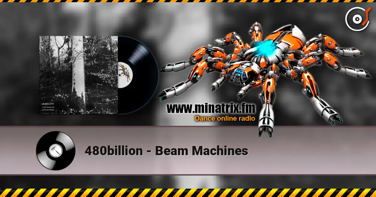480billion - Beam Machines écouter en ligne en haute qualité | Minatrix.FM