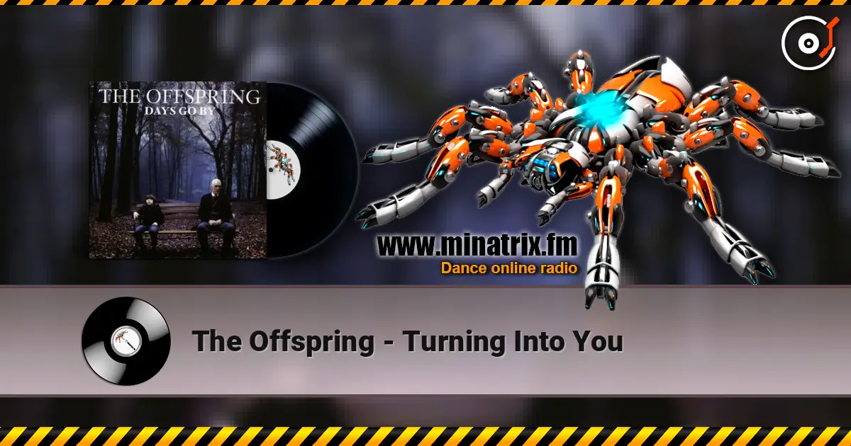The Offspring - Turning Into You écouter en ligne en haute qualité | Minatrix.FM