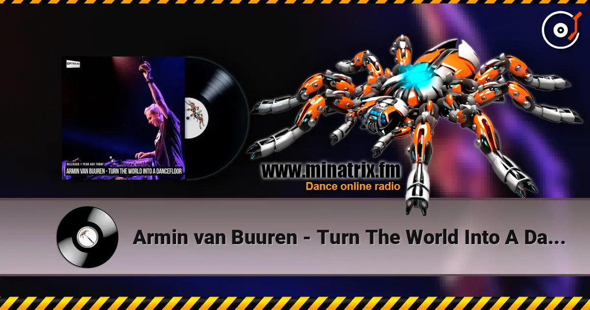 Armin van Buuren - Turn The World Into A Dancefloor (Extended Mix) écouter en ligne en haute qualité | Minatrix.FM
