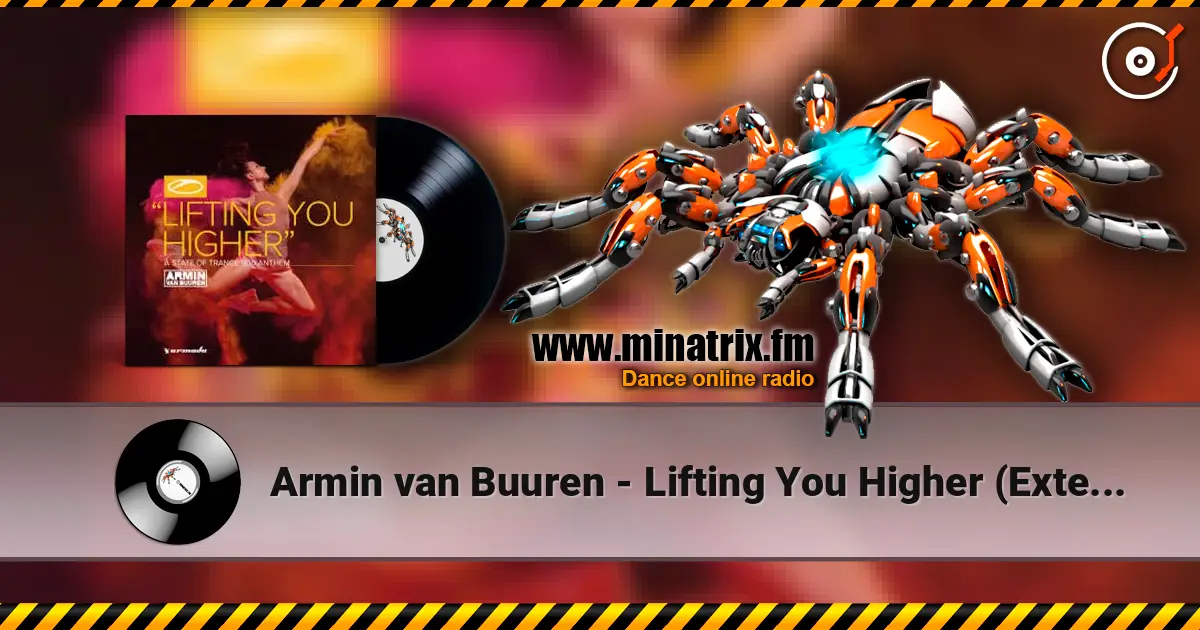 Armin van Buuren - Lifting You Higher (Extended Mix) écouter en ligne en haute qualité | Minatrix.FM