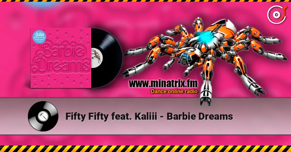 Fifty Fifty feat. Kaliii - Barbie Dreams écouter en ligne en haute qualité | Minatrix.FM