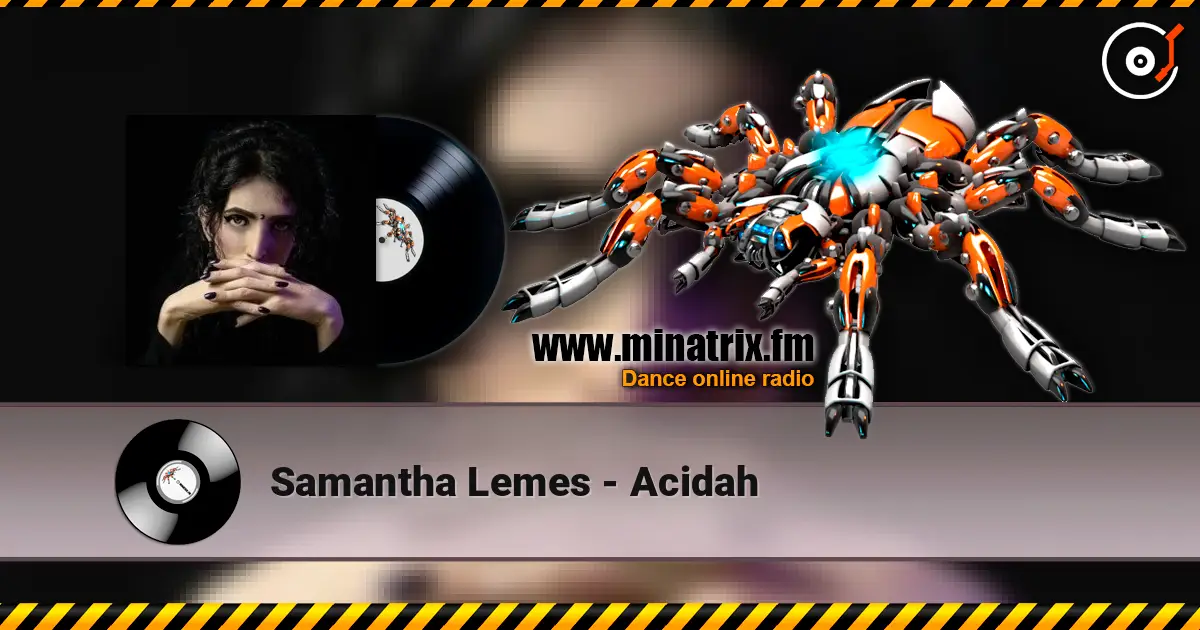 Samantha Lemes - Acidah écouter en ligne en haute qualité | Minatrix.FM