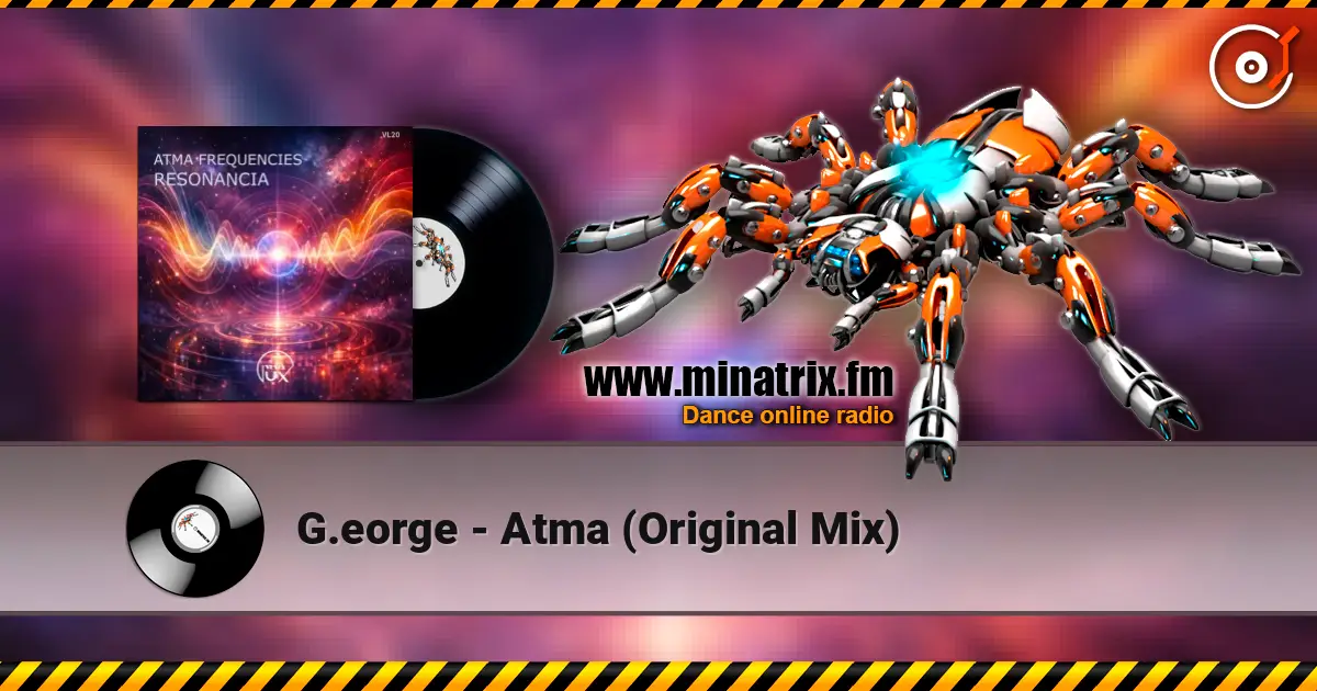 G.eorge - Atma (Original Mix) écouter en ligne en haute qualité | Minatrix.FM