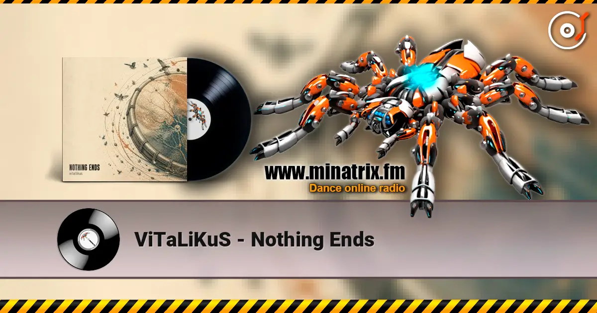 ViTaLiKuS - Nothing Ends écouter en ligne en haute qualité | Minatrix.FM