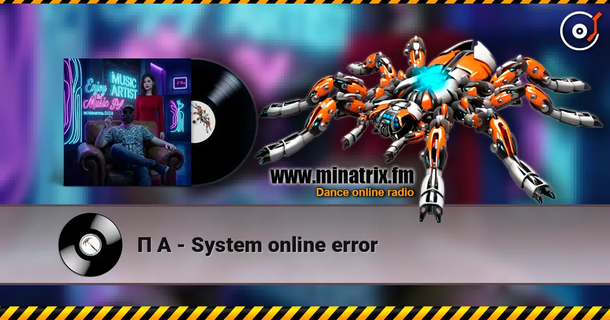 П А - System online error écouter en ligne en haute qualité | Minatrix.FM