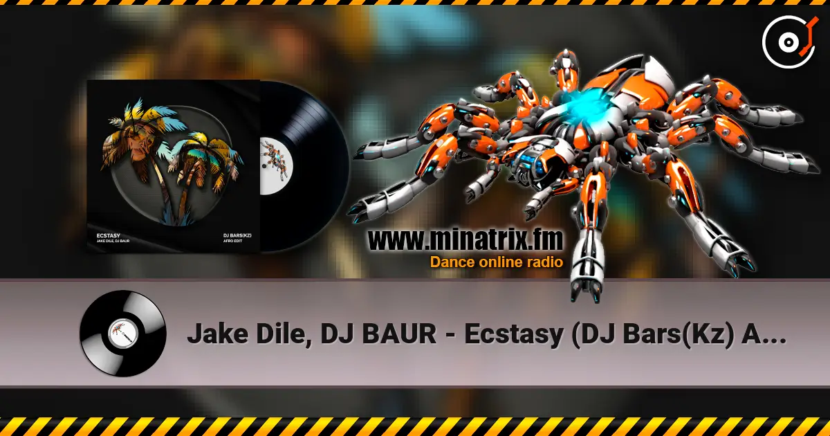 Jake Dile, DJ BAUR - Ecstasy (DJ Bars(Kz) Afro Edit) écouter en ligne en haute qualité | Minatrix.FM
