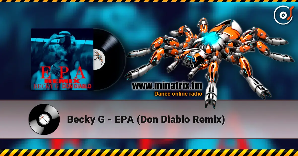 Becky G - EPA (Don Diablo Remix) écouter en ligne en haute qualité | Minatrix.FM