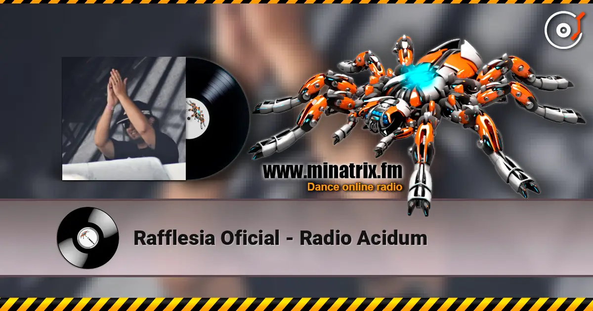 Rafflesia Oficial - Radio Acidum écouter en ligne en haute qualité | Minatrix.FM
