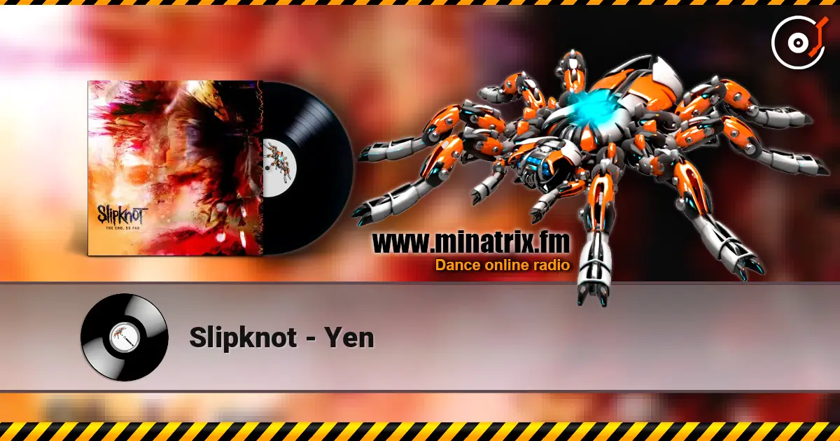 Slipknot - Yen écouter en ligne en haute qualité | Minatrix.FM