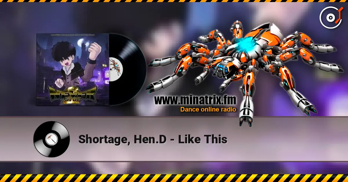 Shortage, Hen.D - Like This écouter en ligne en haute qualité | Minatrix.FM