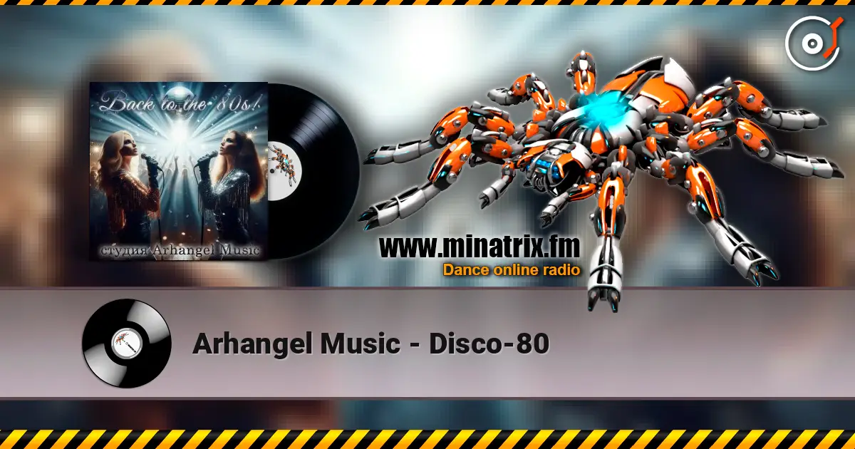 Arhangel Music - Disco-80 écouter en ligne en haute qualité | Minatrix.FM