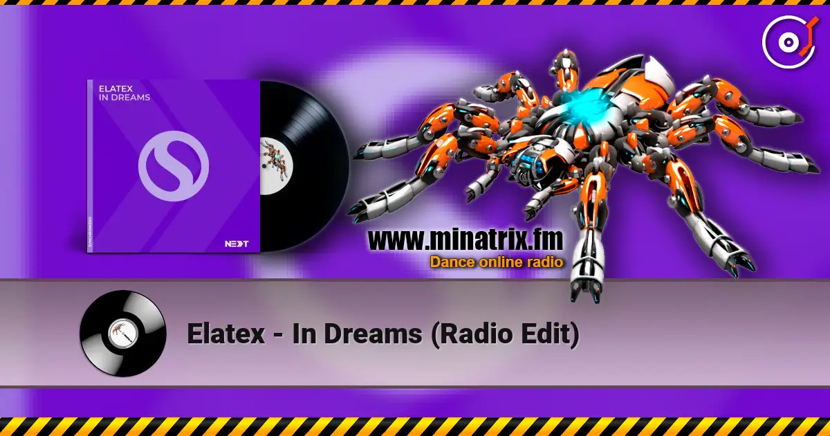 Elatex - In Dreams (Radio Edit) écouter en ligne en haute qualité | Minatrix.FM
