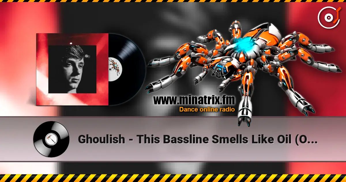 Ghoulish - This Bassline Smells Like Oil (Original Mix) écouter en ligne en haute qualité | Minatrix.FM