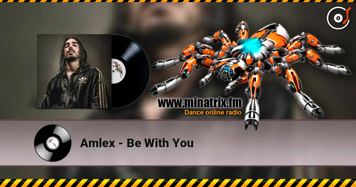 Amlex - Be With You écouter en ligne en haute qualité | Minatrix.FM